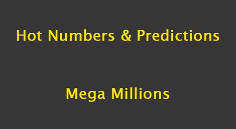 prediction for mega million|mega million hot numbers today.